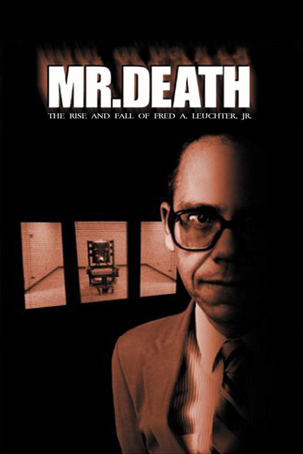 Mr. Death: The Rise and Fall of Fred A. Leuchter, Jr.